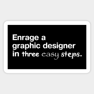 Enrage a graphic designer in three easy steps. Sticker